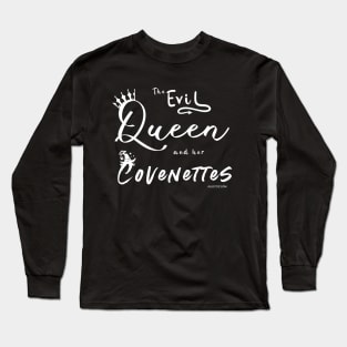 The Evil Queen and her Covenettes Long Sleeve T-Shirt